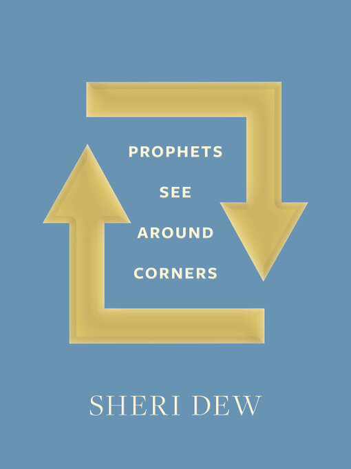 Title details for Prophets See around Corners by Sheri Dew - Wait list